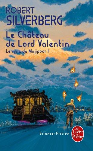 Le cycle de Majipoor. Vol. 1. Le château de Lord Valentin