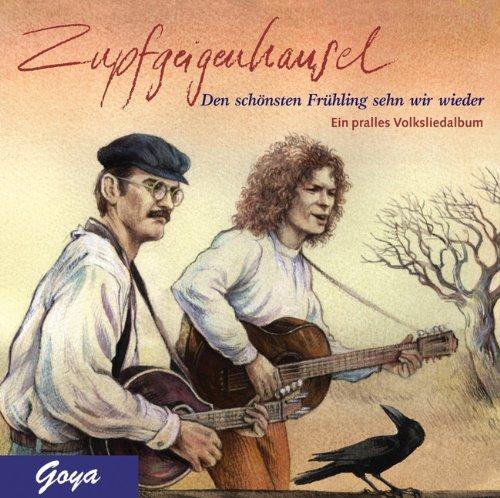 30 Jahre Zupfgeigenhansel. CD: Den schönsten Frühling sehn wir wieder. Ein pralles Volksliederalbum