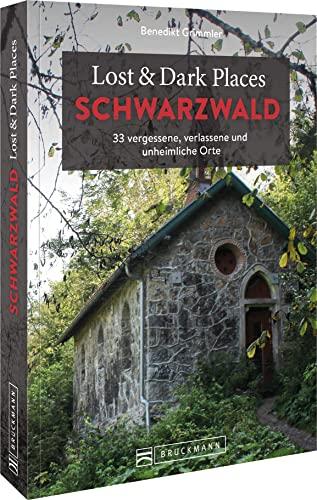 Bruckmann Dark Tourism Guide – Lost & Dark Places Schwarzwald: 33 vergessene, verlassene und unheimliche Orte. Düstere Geschichten und exklusive Einblicke. Inkl. Anfahrtsbeschreibungen.