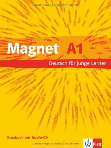 Magnet 1. Kursbuch und Audio-CD: Deutsch für junge Lerner: Bd 1