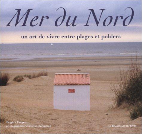 Mer du Nord : un art de vivre entre plages et polders