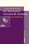 Die Soziologie Theodor W. Adornos: Eine Einführung (Campus »Studium«)