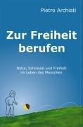 Zur Freiheit berufen: Natur, Schicksal und Freiheit im Leben des Menschen