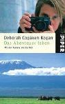 Das Abenteuer leben: Mit der Kamera um die Welt