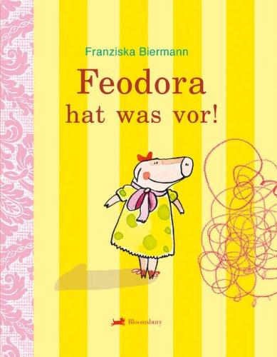 Feodora hat was vor!