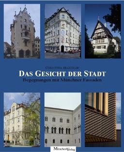 Das Gesicht der Stadt: Münchens schönste Fassaden