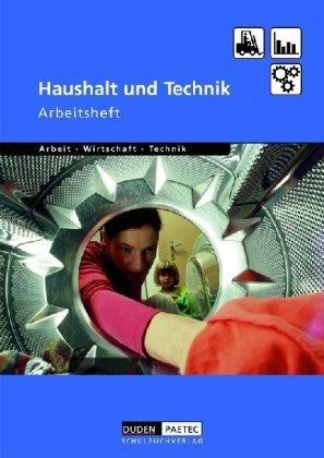 Duden Arbeit - Wirtschaft - Technik - Themenbände: Haushalt und Technik: Arbeitsheft