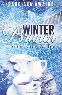 Winterbrunch: Heißes zum Kaffee