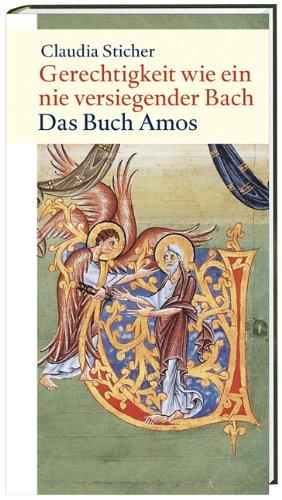 Gerechtigkeit wie ein nie versiegender Bach: Das Buch Amos