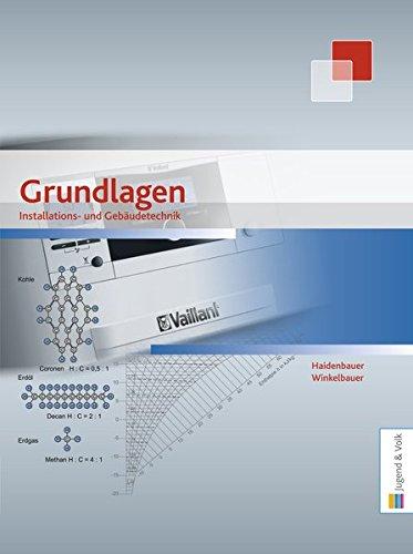 Installations- und Gebäudetechnik - Grundlagen, Physikalische Grundbegriffe, Arbeits- und Materialkunde