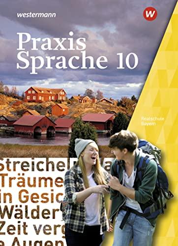 Praxis Sprache / Praxis Sprache - Ausgabe 2016 für Bayern: Ausgabe 2016 für Bayern / Schülerband 10