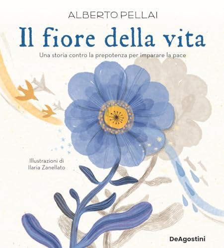 Il fiore della vita. Una storia contro la prepotenza per imparare la pace. Ediz. a colori