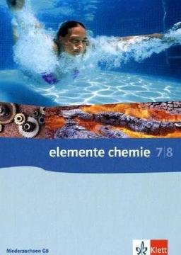 Elemente Chemie - Ausgabe Niedersachsen G8: Elemente Chemie 7/8. Sekundarstufe I. Schulbuch. Ausgabe Niedersachsen für G8