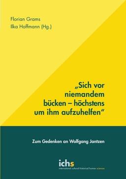 Sich vor niemandem bücken – höchstens um ihm aufzuhelfen: Zum Gedenken an Wolfgang Jantzen (Schriftenreihe International Cultural-historical Human Sciences)