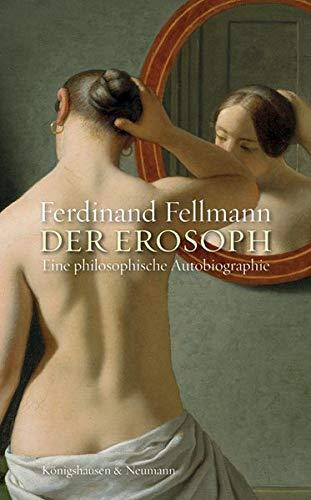 Der Erosoph: Eine philosophische Autobiographie