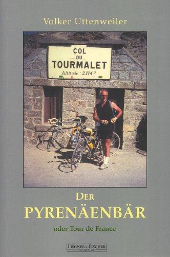 Der Pyrenäenbär: oder Tour de France