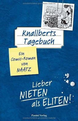 Knallberts Tagebuch, Bd. 3: Lieber Nieten als Eliten!