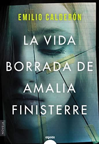 La vida borrada de Amalia Finisterre (ALGAIDA LITERARIA - ALGAIDA NARRATIVA)