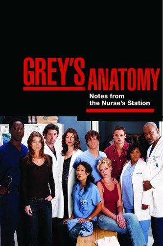 Grey's Anatomy: Notes from the Nurse's Station and Overheard at the Emerald City Bar