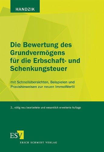 Die Bewertung des Grundvermögens für die Erbschaft- und Schenkungsteuer: Mit Schnellübersichten, Beispielen und Praxishinweisen zur neuen ImmoWertV