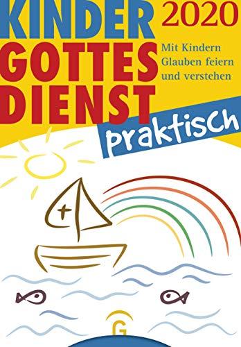 Kindergottesdienst praktisch 2020: Mit Kindern Glauben feiern und verstehen. Eine Arbeitshilfe zum Plan für den Kindergottesdienst