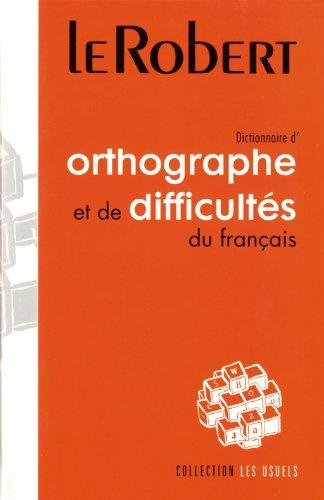 Dictionnaire d'orthographe et de difficultés du français