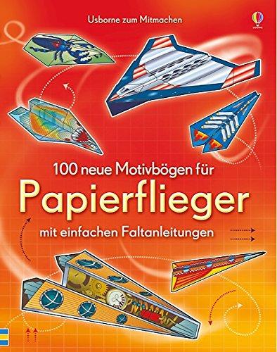 100 neue Motivbögen für Papierflieger: Usborne zum Mitmachen