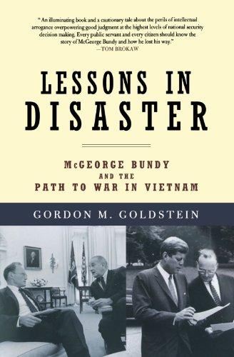 Lessons in Disaster: McGeorge Bundy and the Path to War in Vietnam