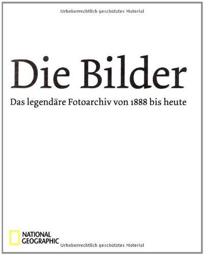 Die Bilder: Das legendäre Fotoarchiv von 1888 bis heute