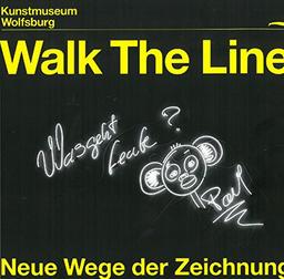 Walk The Line: Neue Wege der Zeichnung