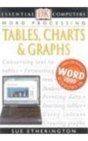 Tables, Charts & Graphs (Essential Computers)