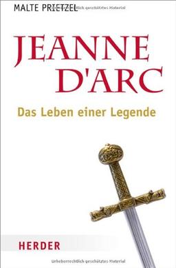 Jeanne d'Arc: Das Leben einer Legende