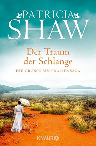 Der Traum der Schlange: Die große Australiensaga (Knaur TB)