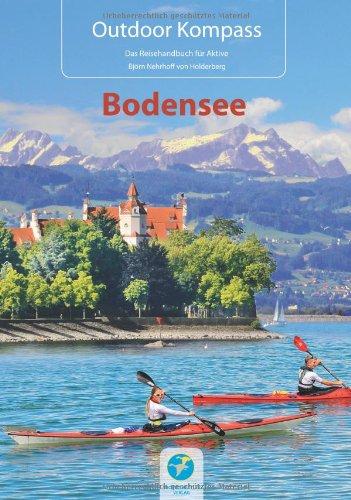 Outdoor Kompass Bodensee: Das Reisehandbuch für Aktive: Kanu, Rad und Wandern