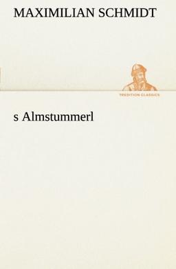 s Almstummerl (TREDITION CLASSICS)