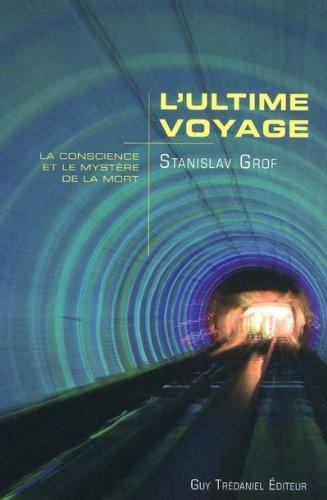 L'ultime voyage : la conscience et le mystère de la mort