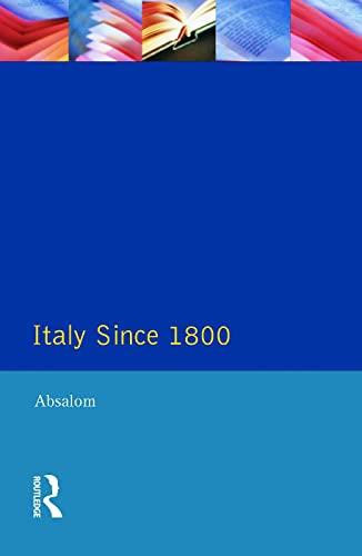 Italy Since 1800: A Nation in the Balance? (The Present and the Past)