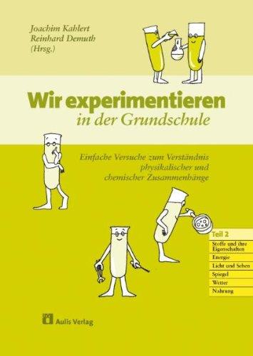 Kopiervorlagen Chemie / Wir experimentieren in der Grundschule. Einfache Versuche zum Verständnis physikalischer und chemischer Zusammenhänge: Teil 2. ... Licht und Sehen, Spiegel, Wetter, Nahrung.