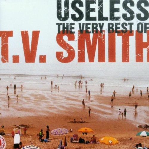 Useless - the Very Best of T.V. Smith