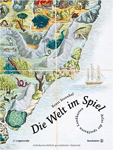 Die Welt im Spiel - Atlas der spielbaren Landkarten