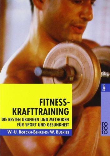 Fitness-Krafttraining: Die besten Übungen und Methoden für Sport und Gesundheit