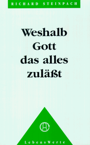 Weshalb Gott das alles zuläßt