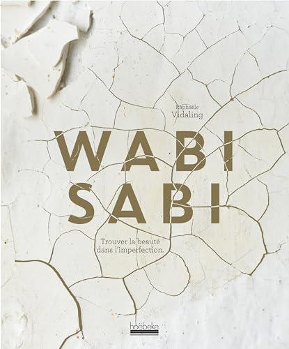 Wabi sabi : trouver la beauté dans l'imperfection