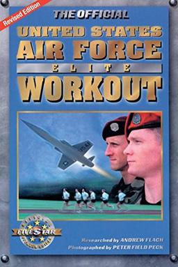 The Official United States Air Force Elite Workout (Official Five Star Fitness Guides)