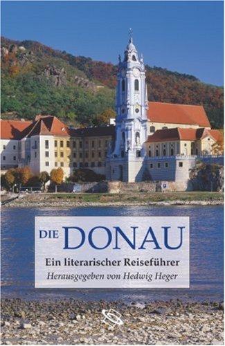 Die Donau. Ein literarischer Reiseführer