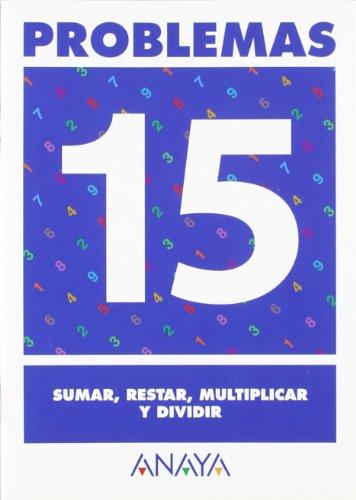 Problemas 15. Sumar, restar, multiplicar y dividir