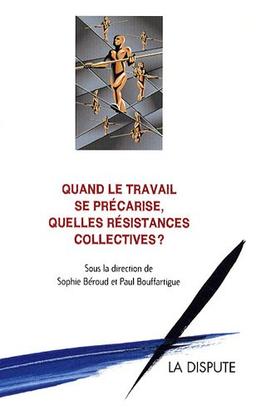 Quand le travail se précarise, quelles résistances collectives ?