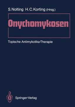 Onychomykosen: Topische Antimykotika-Therapie (German Edition)