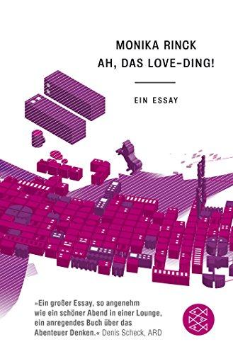 Ah, das Love-Ding!: Ein Essay