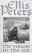 The Virgin in the Ice: The Sixth Chronicle of Brother Cadfael